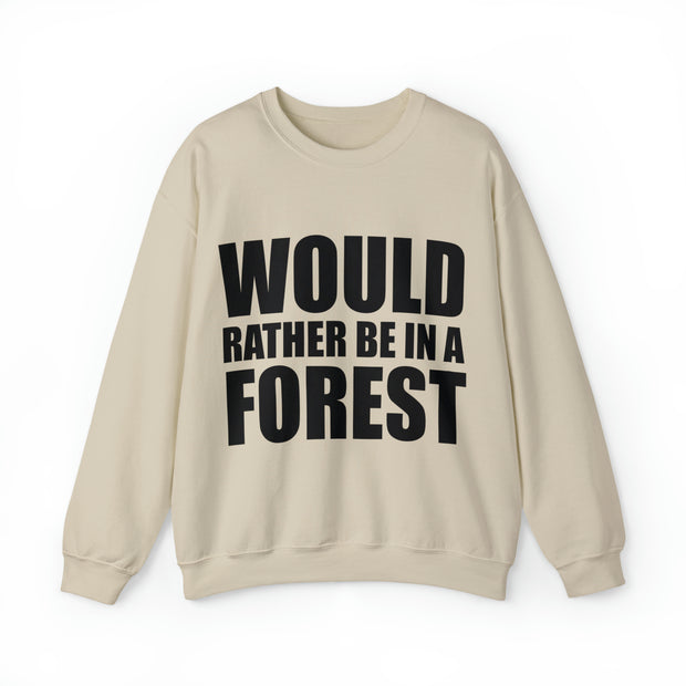 Would rather be in a forest